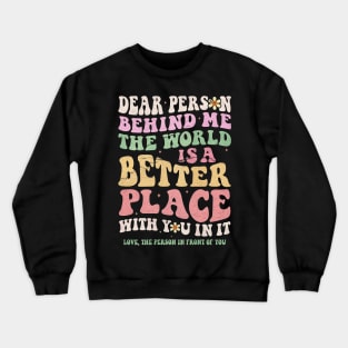 Dear Person Behind Me Crewneck Sweatshirt